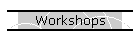 Workshops